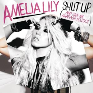 Shut Up (And Give Me Whatever You Got) - Single