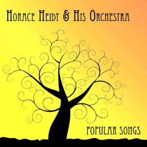 Horace Heidt & His Orchestra, Popular Songs