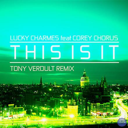 This Is It (feat. Corey Chorus) [Tony Verdult Remix] - Single