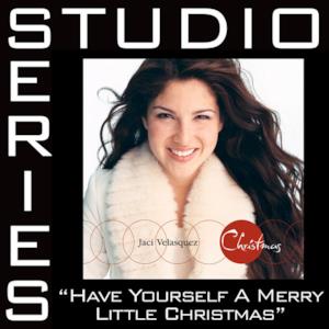 Have Yourself a Merry Little Christmas (Studio Series Performance Track) - Single