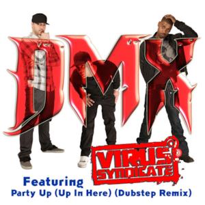 Party Up (Up In Here) [Dubstep Remix] [feat. Virus Syndicate] - Single