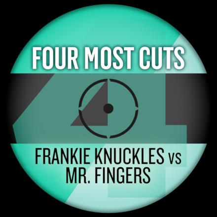 Four Most Cuts Presents - Frankie Knuckles vs. Mr Fingers