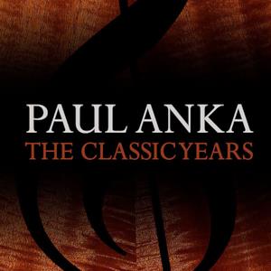 The Classic Years: Paul Anka