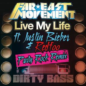 Live My Life (Party Rock Remix) [feat. Justin Bieber & Redfoo] - Single