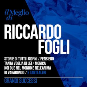 Il meglio di Riccardo Fogli - Grandi successi