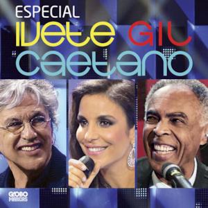 Especial - Ivete, Gil, Caetano (Ao Vivo)