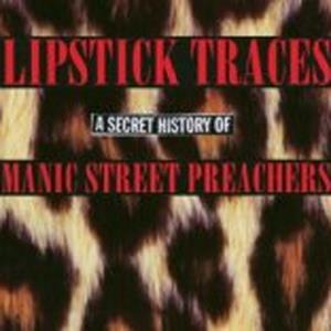 Lipstick Traces (A Secret History of Manic Street Preachers)