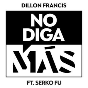 No Diga Más (feat. Serko Fu) - Single