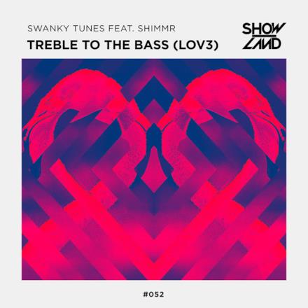 Treble to the Bass (Lov3) [feat. Shimmr] - Single