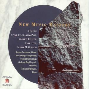 New Music Masters: Music By Steve Reich, Arvo Pärt, Ludovico Einaudi, Hans Otte, Henryk M. Gorecki