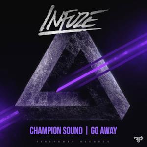 Champion Sound / Go Away - Single