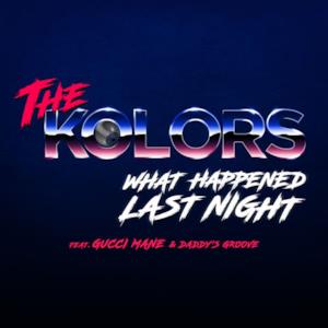 What Happened Last Night (feat. Gucci Mane & Daddy's Groove) - Single
