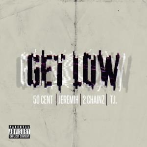Get Low (No Autotune) [feat. Jeremih, T.I. & 2 Chainz] - Single
