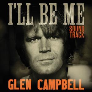 Glen Campbell: I'll Be Me (Original Motion Picture Soundtrack)