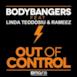 Out of Control (Bodybangers feat. Linda Teodosiu & Rameez) [Remixes] - EP
