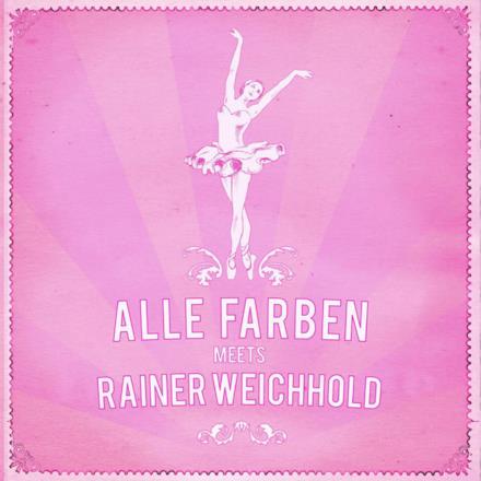 Alle Farben Meets Rainer Weichhold EP