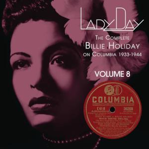 Lady Day: The Complete Billie Holiday On Columbia 1933-1944, Vol. 8
