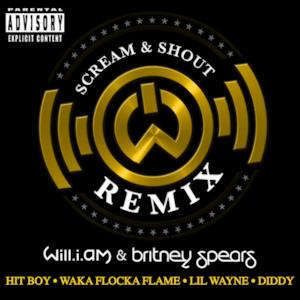 Scream & Shout (Hit-Boy Remix) [feat. Britney Spears, HIT-BOY, Waka Flocka Flame, Lil Wayne & Diddy] - Single