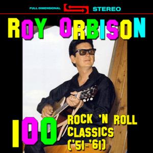 100 Rock 'N Roll Classics ('51 - '61)