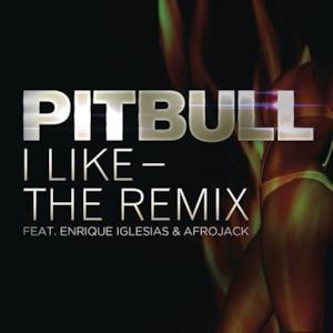 I Like (The Remix) [feat. Enrique Iglesias & Afrojack] - Single