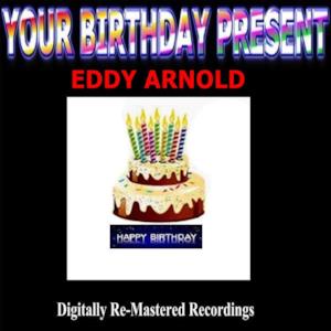 Your Birthday Present - Eddy Arnold