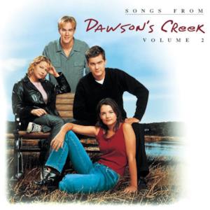 Songs from Dawson's Creek, Vol. 2