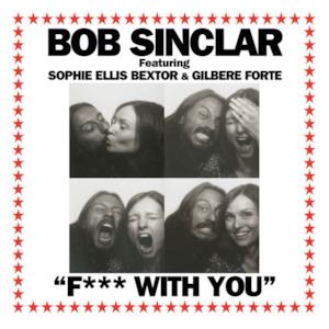 F*** With You (feat. Sophie Ellis-Bextor & Gilbere Forte) - EP