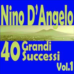 Nino D'Angelo: 40 grandi successi,  Vol.1