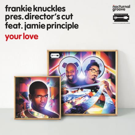 Your Love (feat. Jamie Principle) [Director's Cut Signature Mix] - Single