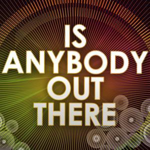 Is Anybody Out There? (feat. Nelly Furtado) - EP