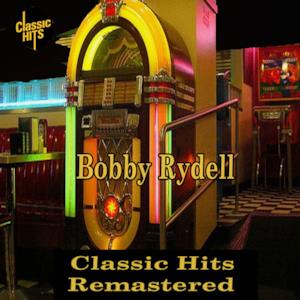 Bobby Rydell - Classic Hits Remastered
