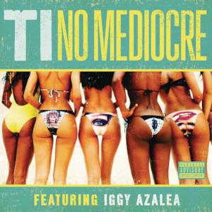 No Mediocre (feat. Iggy Azalea) - Single