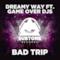 Bad Trip (feat. Game Over Djs) - Single