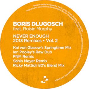 Never Enough 2013 Remixes, Vol. 2 (feat. Roisin Murphy)