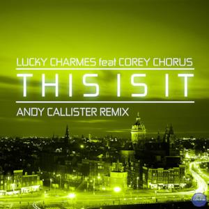 This Is It (feat. Corey Chorus) [Andy Callister Remix] - Single