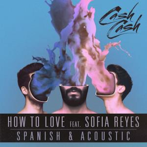 How to Love (feat. Sofia Reyes) [Spanish & Acoustic] - Single