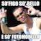 so'figo so' bello e so' fotomodello