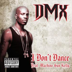 I Don't Dance (feat. Machine Gun Kelly) - Single