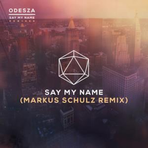 Say My Name (feat. Zyra) [Markus Schulz Remix] - Single