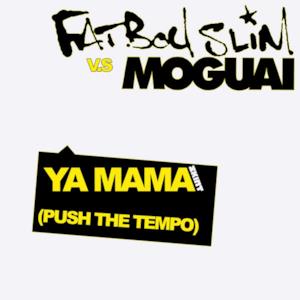 Ya Mama (Push the Tempo) [MOGUAI Remix] - Single