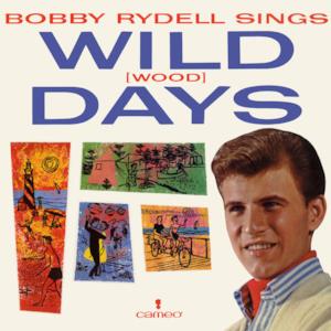 Bobby Rydell Sings Wild (Wood) Days