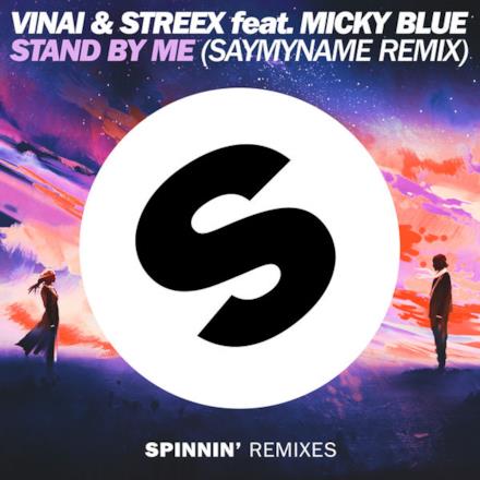Stand by Me (feat. Micky Blue) [SayMyName Remix] - Single