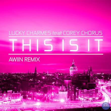 This Is It (feat. Corey Chorus) [Awiin Remix] - Single