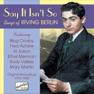 Say It Isn't So - Songs of Irving Berlin (Original Recordings 1915-1950)