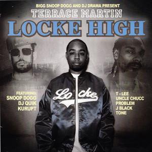 Locke High (Bigg Snoop Dogg & DJ Drama Present Terrace Martin)