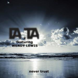 Never Trust (feat. Wendy Lewis) [Rmixes]