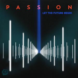 Passion: Let the Future Begin