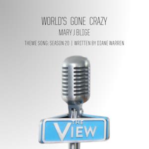 World's Gone Crazy ("The View" Theme Song: Season 20) - Single