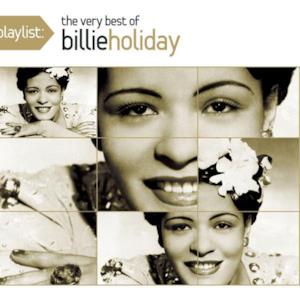 Playlist: The Very Best of Billie Holiday