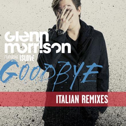 Goodbye (Italian Remixes) [feat. Islove] - EP